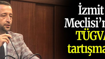 İzmit Meclisi’nde TÜGVA tartışması!